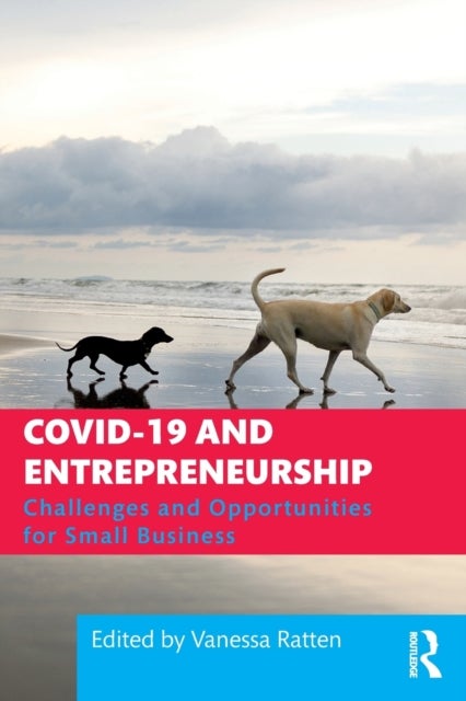 COVID-19 and Entrepreneurship - Challenges and Opportunities for Small Business