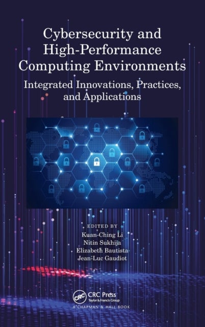 Cybersecurity and High-Performance Computing Environments - Integrated Innovations, Practices, and Applications