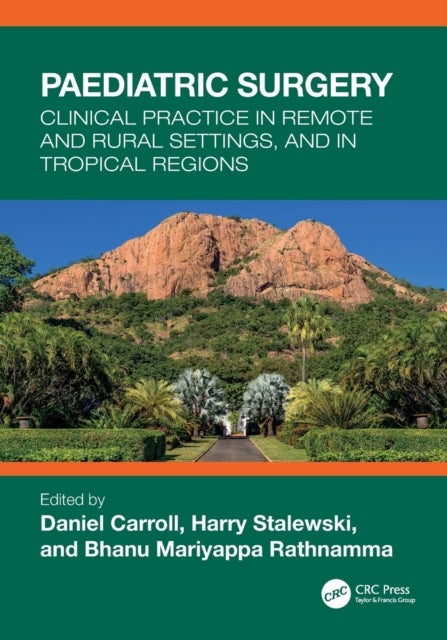 Paediatric Surgery - Clinical Practice in Remote and Rural Settings, and in Tropical Regions
