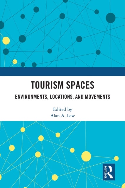Tourism Spaces - Environments, Locations, and Movements