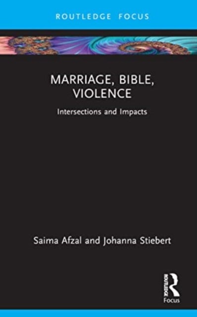 Marriage, Bible, Violence - Intersections and Impacts