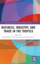 Business, Industry, and Trade in the Tropics