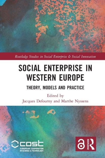 Social Enterprise in Western Europe - Theory, Models and Practice