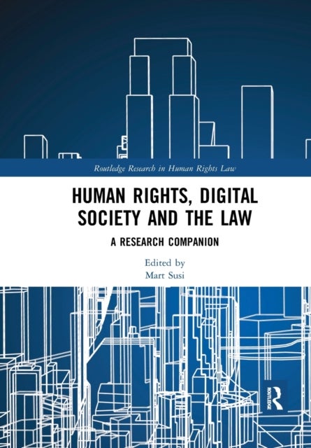 Human Rights, Digital Society and the Law - A Research Companion