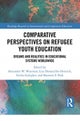 Comparative Perspectives on Refugee Youth Education