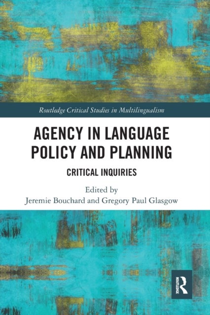 Agency in Language Policy and Planning: - Critical Inquiries