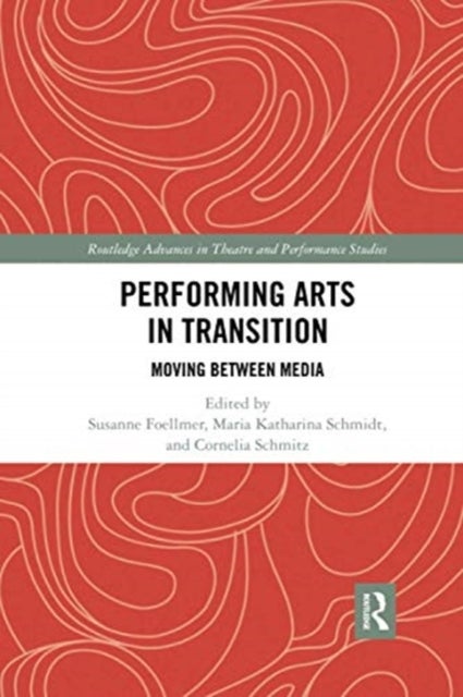 Performing Arts in Transition - Moving between Media