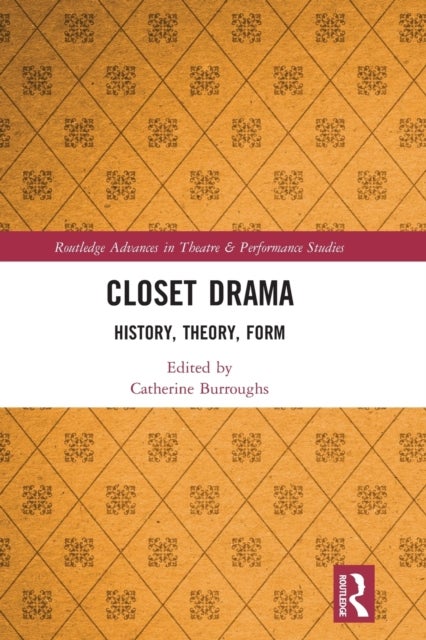 Closet Drama - History, Theory, Form