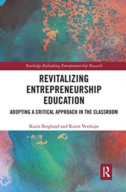 Revitalizing Entrepreneurship Education - Adopting a critical approach in the classroom