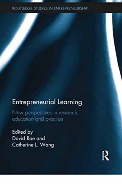 Entrepreneurial Learning - New Perspectives in Research, Education and Practice