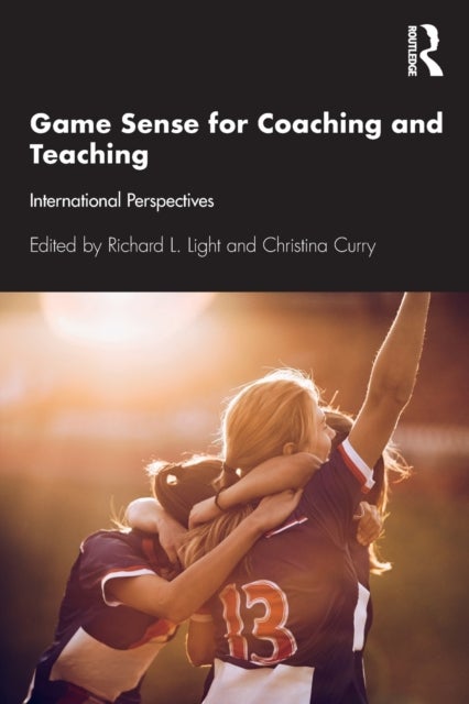 Game Sense for Teaching and Coaching - International Perspectives