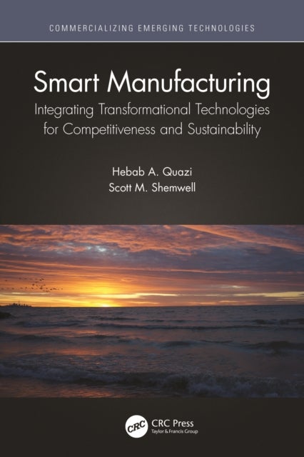 Smart Manufacturing - Integrating Transformational Technologies for Competitiveness and Sustainability
