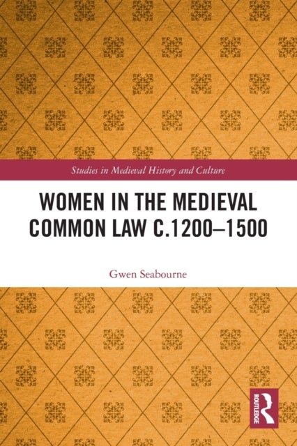Women in the Medieval Common Law c.1200¿1500