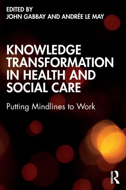 Knowledge Transformation in Health and Social Care - Putting Mindlines to Work