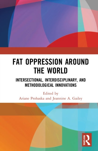 Fat Oppression around the World - Intersectional, Interdisciplinary, and Methodological Innovations