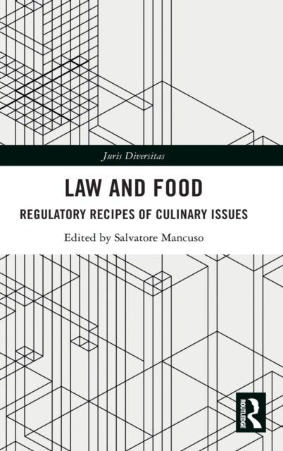 Law and Food - Regulatory Recipes of Culinary Issues