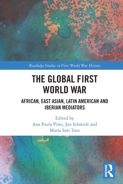 The Global First World War - African, East Asian, Latin American and Iberian Mediators