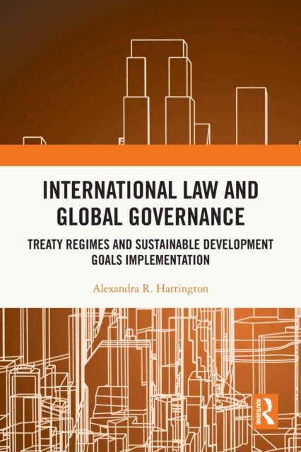 International Law and Global Governance - Treaty Regimes and Sustainable Development Goals Implementation