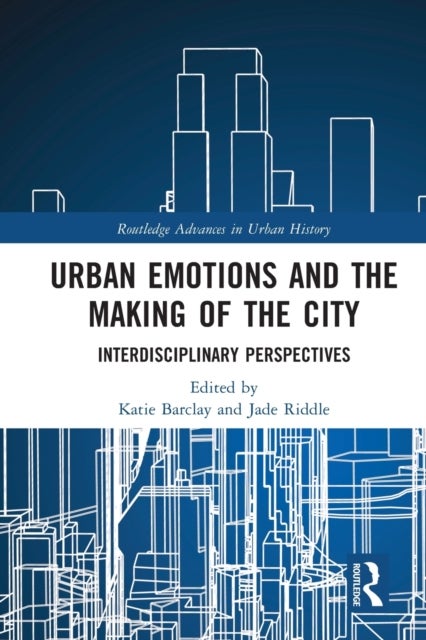 Urban Emotions and the Making of the City - Interdisciplinary Perspectives