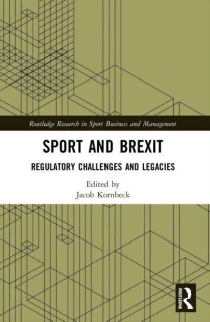 Sport and Brexit - Regulatory Challenges and Legacies