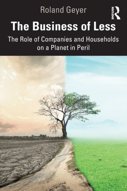 The Business of Less - The Role of Companies and Households on a Planet in Peril