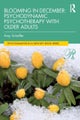 Blooming in December: Psychodynamic Psychotherapy With Older Adults