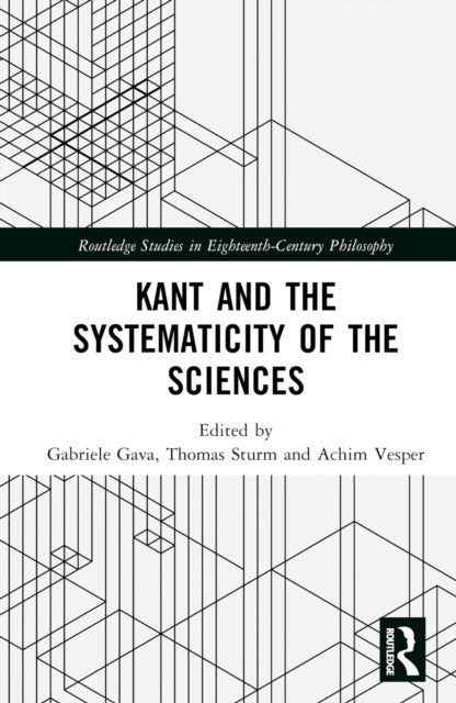 Kant and the Systematicity of the Sciences