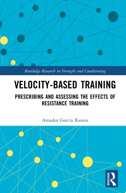 Velocity-Based Training - Prescribing and Assessing the Effects of Resistance Training