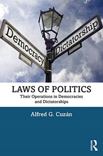 Laws of Politics - Their Operations in Democracies and Dictatorships