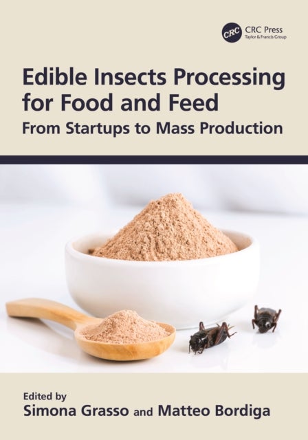 Edible Insects Processing for Food and Feed - From Startups to Mass Production