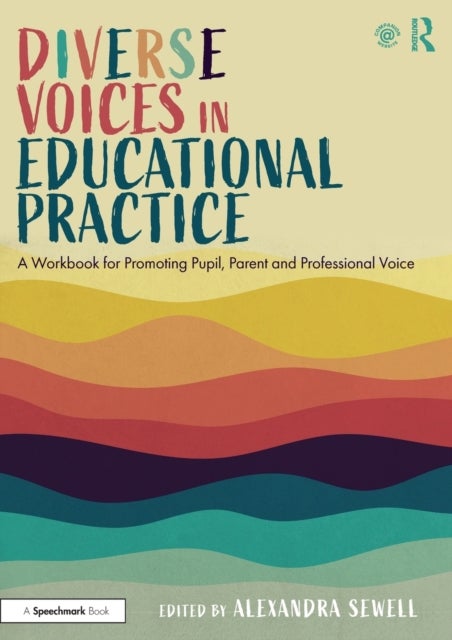 Diverse Voices in Educational Practice - A Workbook for Promoting Pupil, Parent and Professional Voice