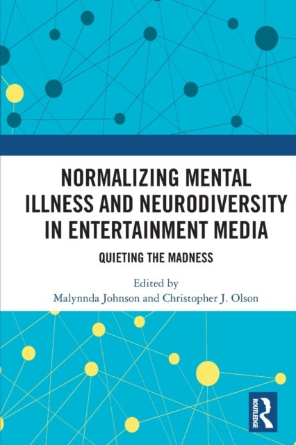 Normalizing Mental Illness and Neurodiversity in Entertainment Media - Quieting the Madness