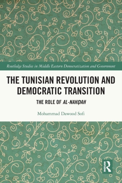 The Tunisian Revolution and Democratic Transition - The Role of al-Nahdah