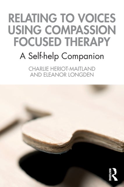 Relating to Voices using Compassion Focused Therapy - A Self-help Companion