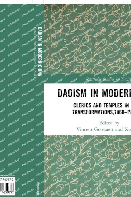 Daoism in Modern China - Clerics and Temples in Urban Transformations,1860–Present