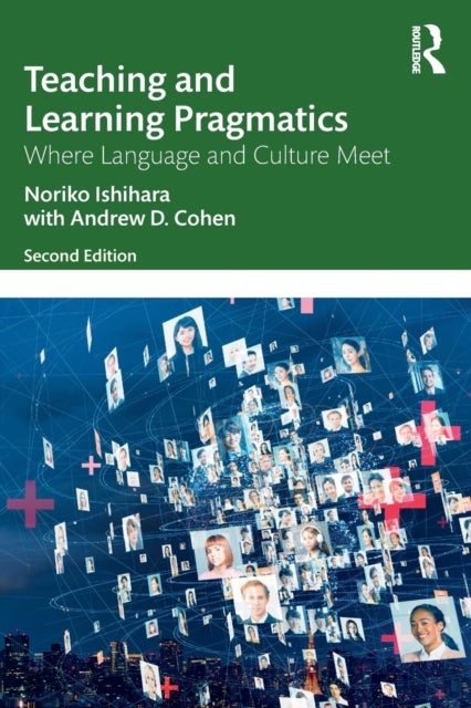 Teaching and Learning Pragmatics - Where Language and Culture Meet