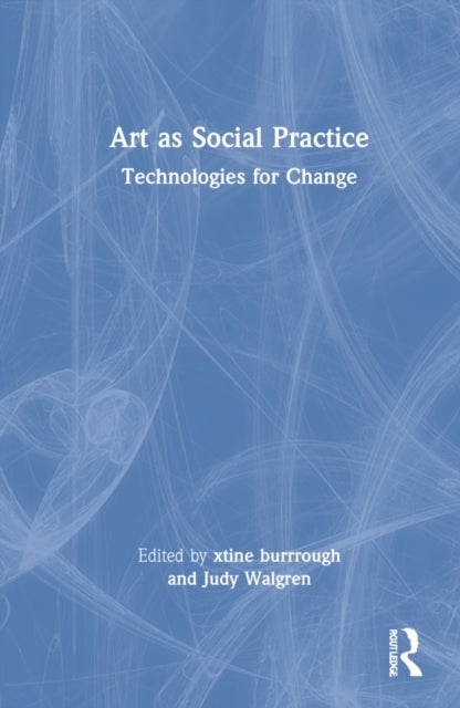 Art as Social Practice - Technologies for Change