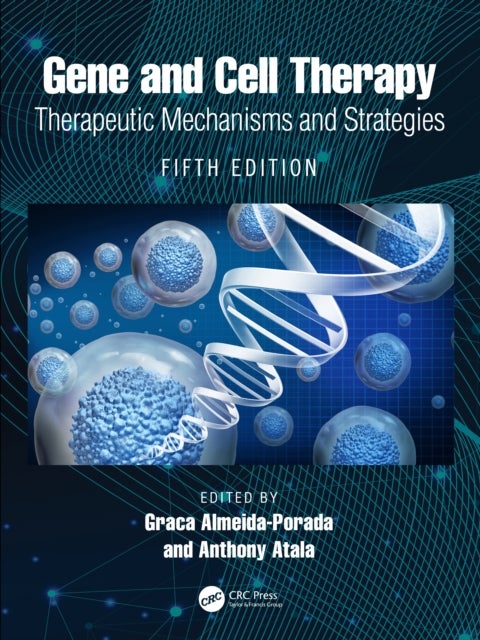 Gene and Cell Therapy - Therapeutic Mechanisms and Strategies