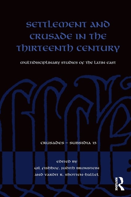 Settlement and Crusade in the Thirteenth Century