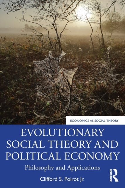 Evolutionary Social Theory and Political Economy - Philosophy and Applications