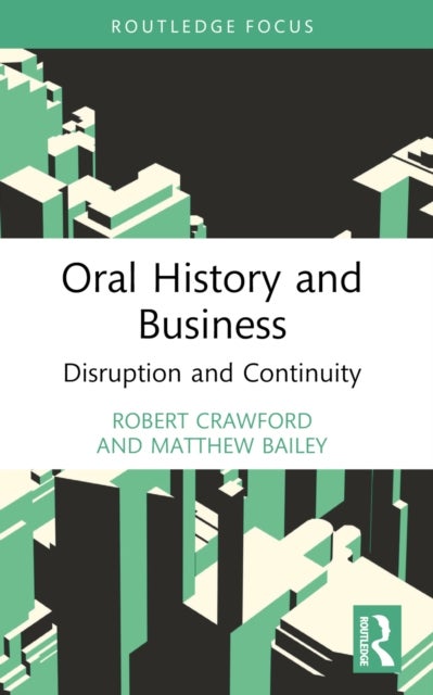 Oral History and Business - Disruption and Continuity