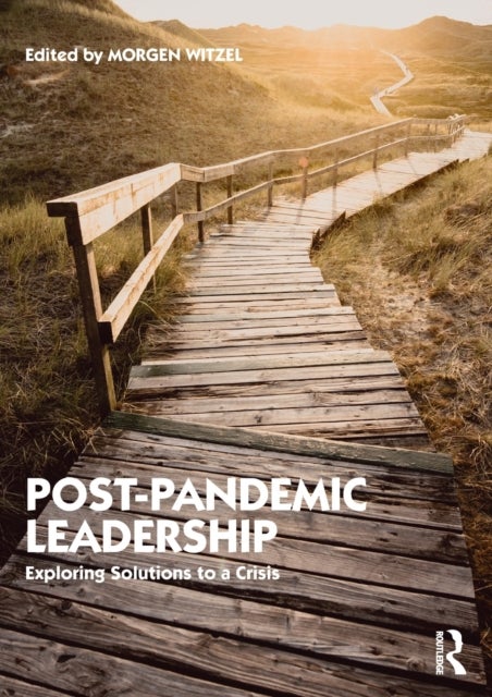 Post-Pandemic Leadership - Exploring Solutions to a Crisis