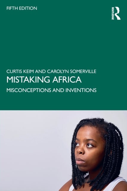 Mistaking Africa - Misconceptions and Inventions