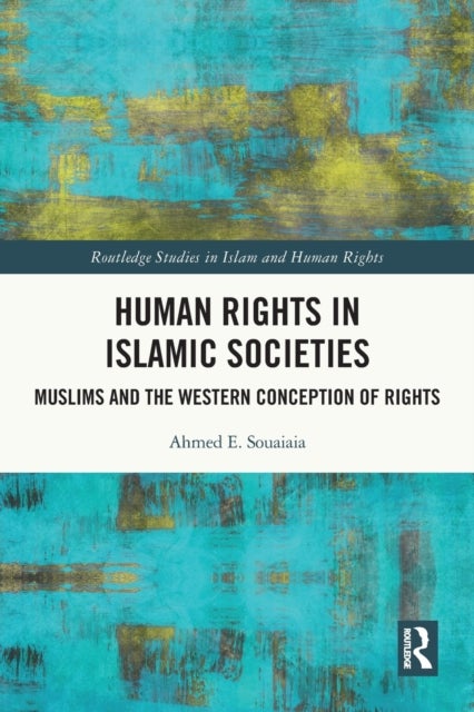 Human Rights in Islamic Societies - Muslims and the Western Conception of Rights