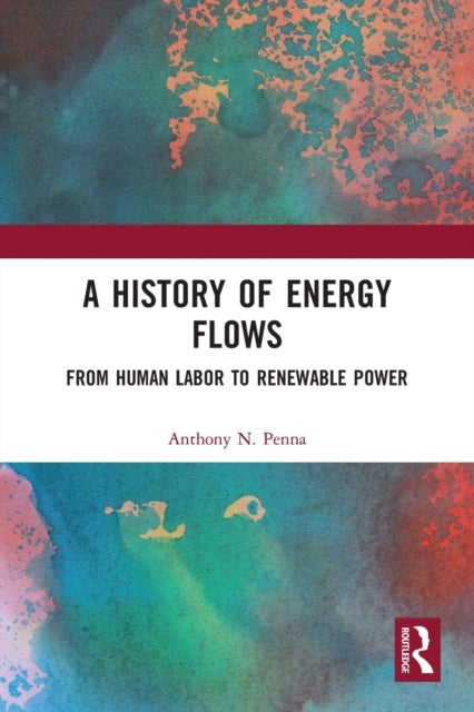 A History of Energy Flows - From Human Labor to Renewable Power