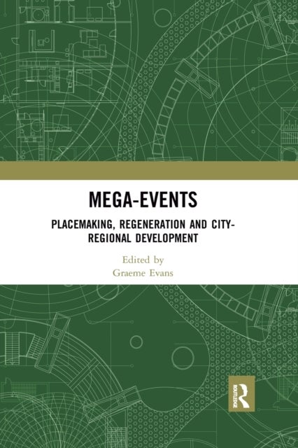 Mega-Events - Placemaking, Regeneration and City-Regional Development