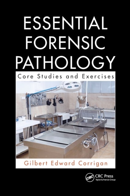 Essential Forensic Pathology - Core Studies and Exercises
