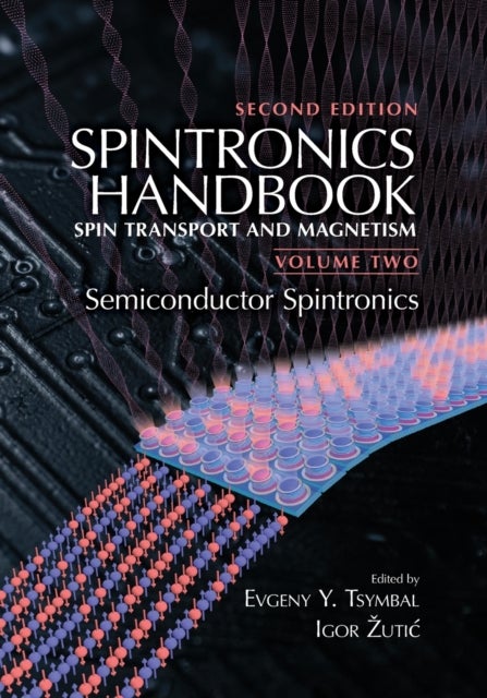 Spintronics Handbook, Second Edition: Spin Transport and Magnetism - Volume Two: Semiconductor Spintronics