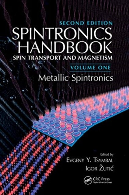 Spintronics Handbook, Second Edition: Spin Transport and Magnetism - Volume One: Metallic Spintronics