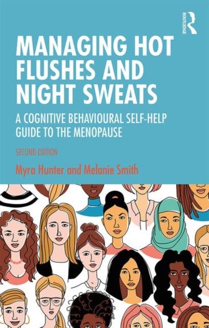 Managing Hot Flushes and Night Sweats - A Cognitive Behavioural Self-help Guide to the Menopause